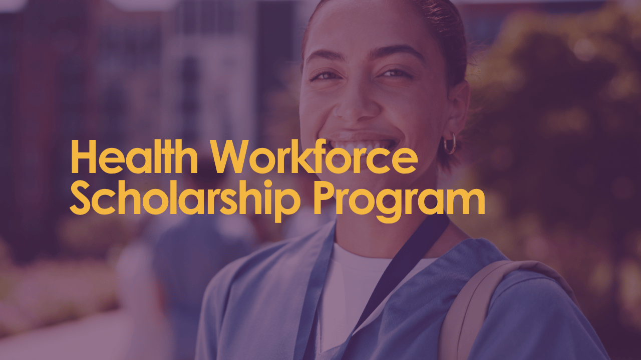 Apply for Health Workforce Scholarship Program